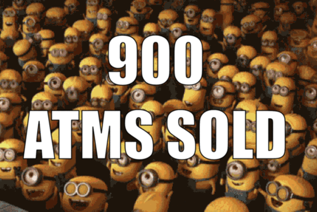 900 ATMs sold!